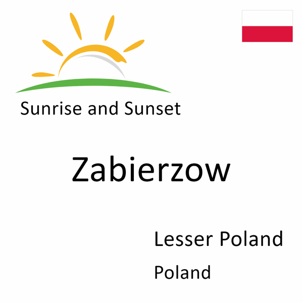 Sunrise and sunset times for Zabierzow, Lesser Poland, Poland