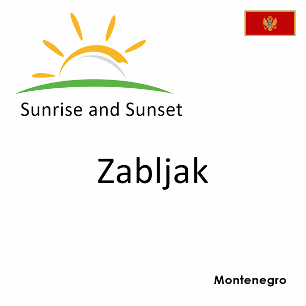 Sunrise and sunset times for Zabljak, Montenegro