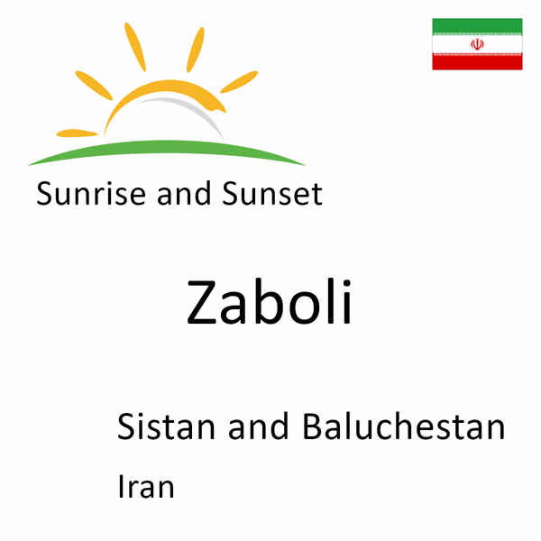 Sunrise and sunset times for Zaboli, Sistan and Baluchestan, Iran