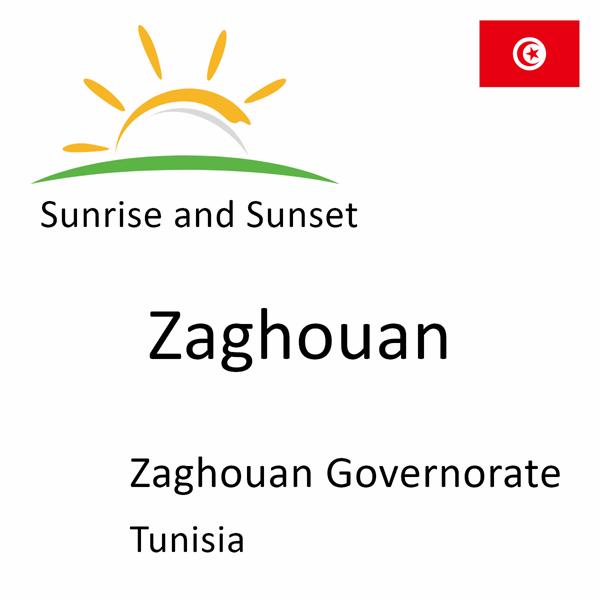 Sunrise and sunset times for Zaghouan, Zaghouan Governorate, Tunisia