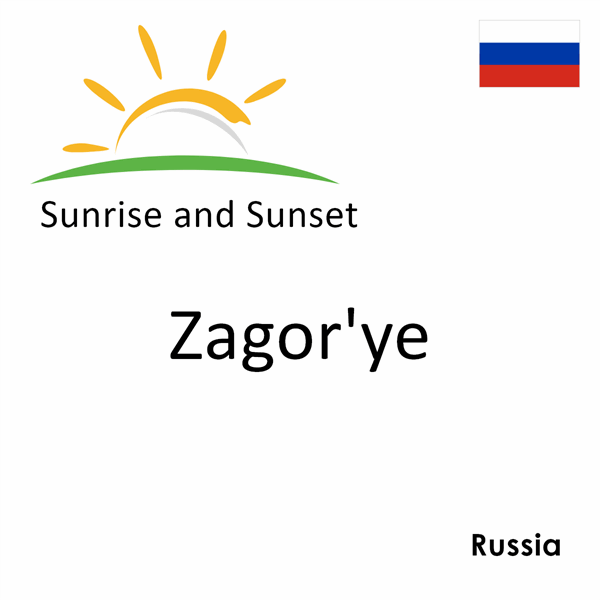 Sunrise and sunset times for Zagor'ye, Russia