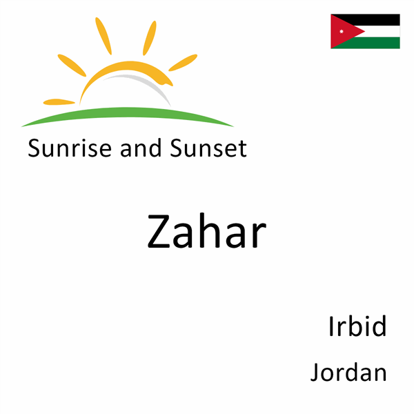 Sunrise and sunset times for Zahar, Irbid, Jordan