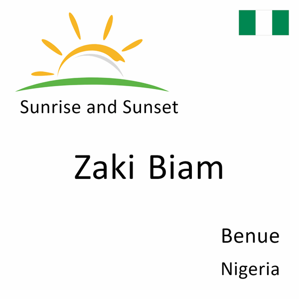 Sunrise and sunset times for Zaki Biam, Benue, Nigeria