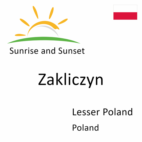 Sunrise and sunset times for Zakliczyn, Lesser Poland, Poland