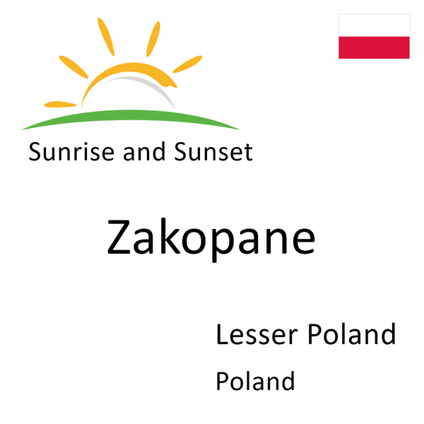 Sunrise and sunset times for Zakopane, Lesser Poland, Poland