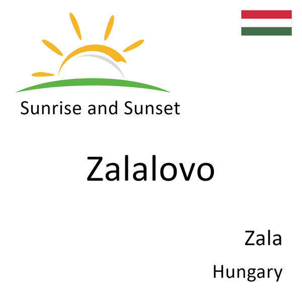 Sunrise and sunset times for Zalalovo, Zala, Hungary