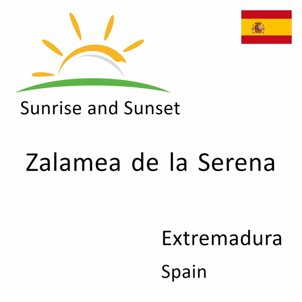 Sunrise and sunset times for Zalamea de la Serena, Extremadura, Spain
