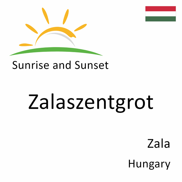 Sunrise and sunset times for Zalaszentgrot, Zala, Hungary