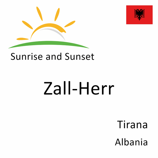 Sunrise and sunset times for Zall-Herr, Tirana, Albania