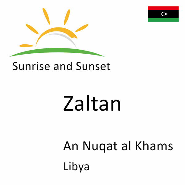 Sunrise and sunset times for Zaltan, An Nuqat al Khams, Libya