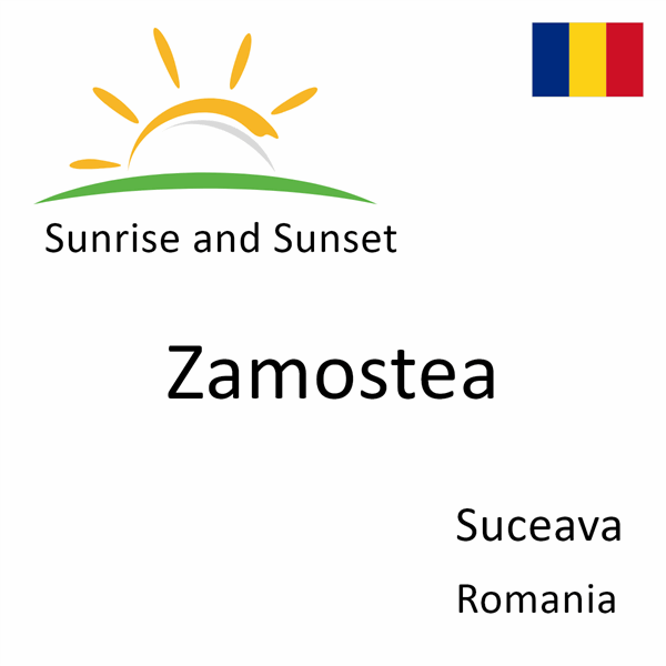 Sunrise and sunset times for Zamostea, Suceava, Romania