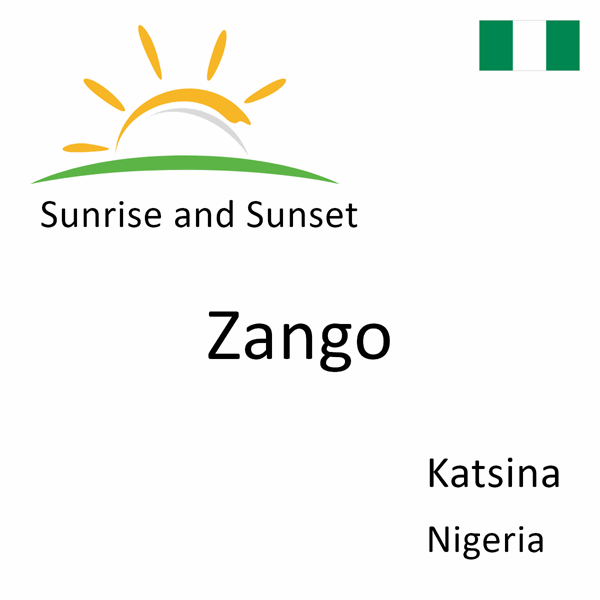 Sunrise and sunset times for Zango, Katsina, Nigeria