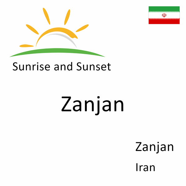 Sunrise and sunset times for Zanjan, Zanjan, Iran