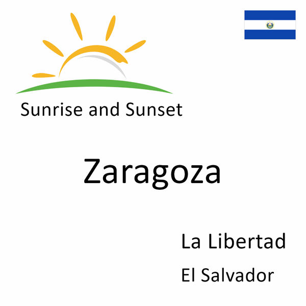Sunrise and sunset times for Zaragoza, La Libertad, El Salvador