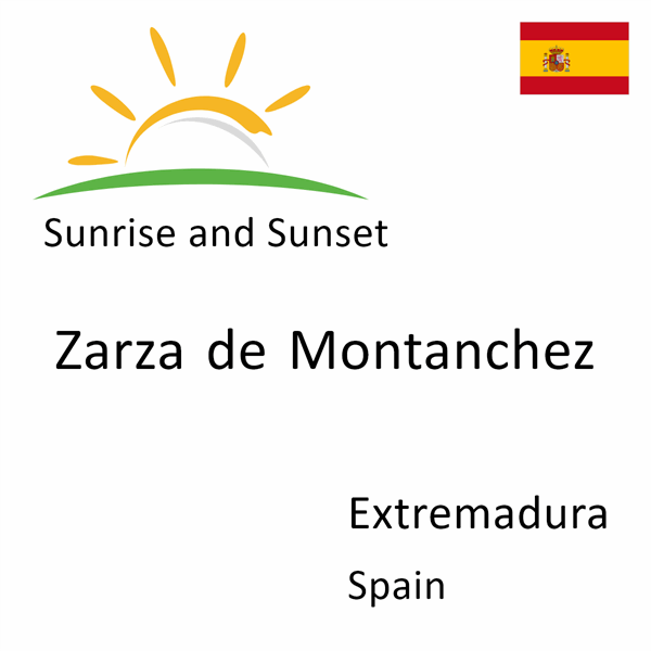 Sunrise and sunset times for Zarza de Montanchez, Extremadura, Spain