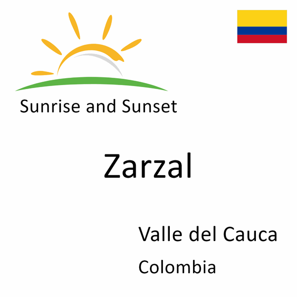 Sunrise and sunset times for Zarzal, Valle del Cauca, Colombia