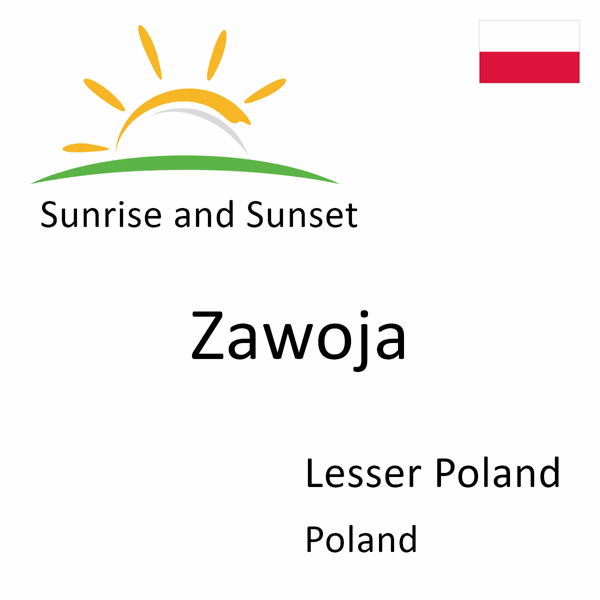Sunrise and sunset times for Zawoja, Lesser Poland, Poland