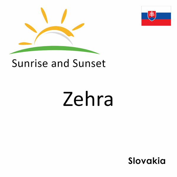 Sunrise and sunset times for Zehra, Slovakia