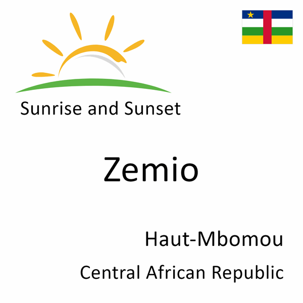Sunrise and sunset times for Zemio, Haut-Mbomou, Central African Republic