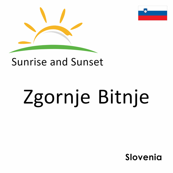 Sunrise and sunset times for Zgornje Bitnje, Slovenia