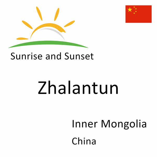 Sunrise and sunset times for Zhalantun, Inner Mongolia, China