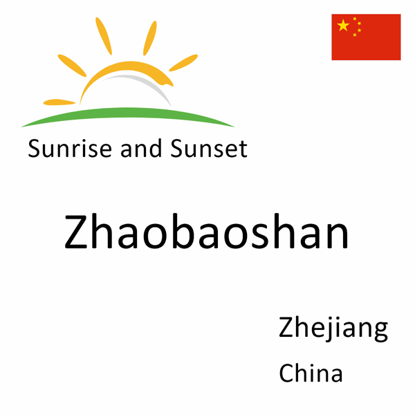 Sunrise and sunset times for Zhaobaoshan, Zhejiang, China