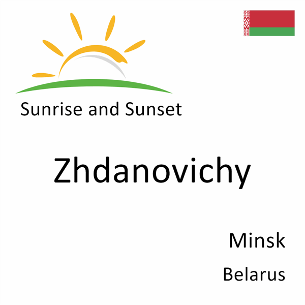 Sunrise and sunset times for Zhdanovichy, Minsk, Belarus