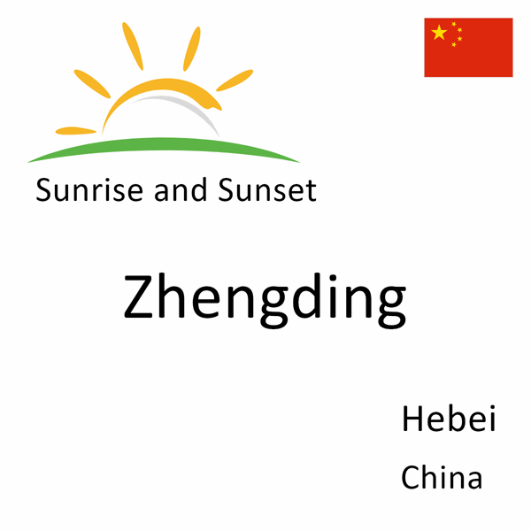 Sunrise and sunset times for Zhengding, Hebei, China