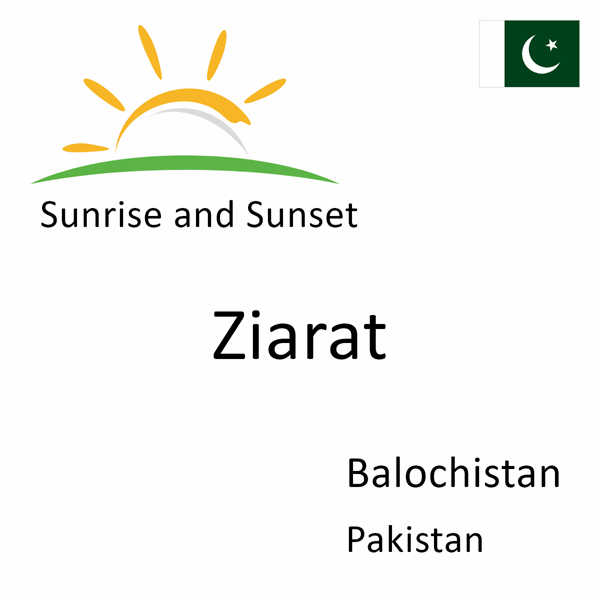 Sunrise and sunset times for Ziarat, Balochistan, Pakistan