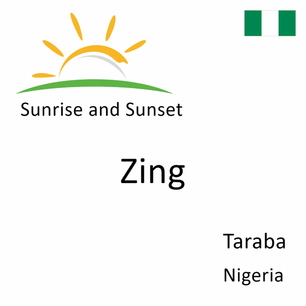 Sunrise and sunset times for Zing, Taraba, Nigeria