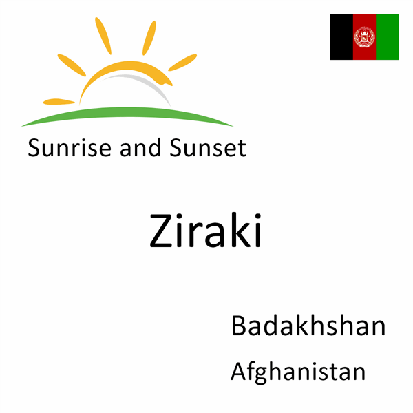 Sunrise and sunset times for Ziraki, Badakhshan, Afghanistan