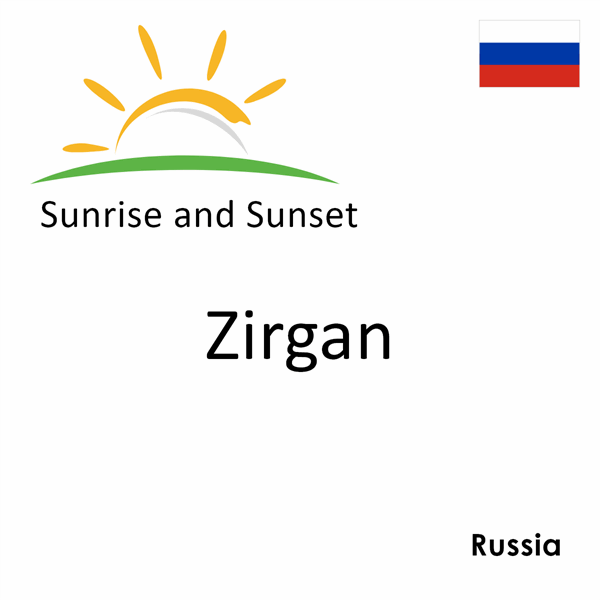 Sunrise and sunset times for Zirgan, Russia