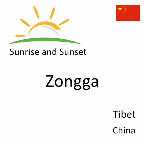 Sunrise and sunset times for Zongga, Tibet, China