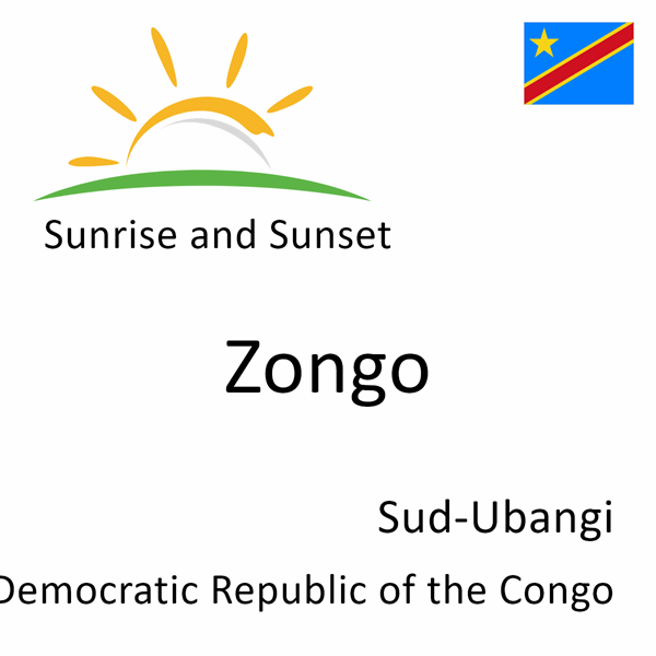 Sunrise and sunset times for Zongo, Sud-Ubangi, Democratic Republic of the Congo