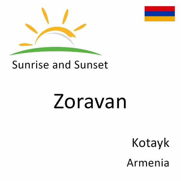 Sunrise and sunset times for Zoravan, Kotayk, Armenia