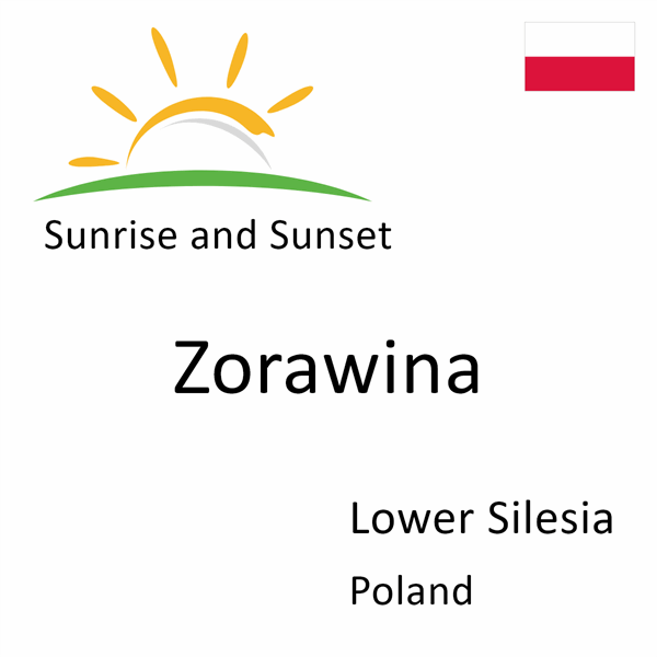 Sunrise and sunset times for Zorawina, Lower Silesia, Poland