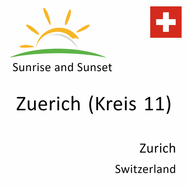 Sunrise and sunset times for Zuerich (Kreis 11), Zurich, Switzerland