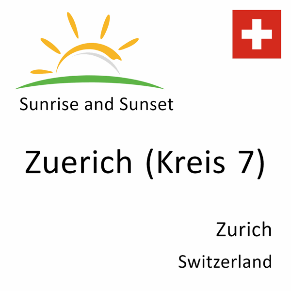 Sunrise and sunset times for Zuerich (Kreis 7), Zurich, Switzerland