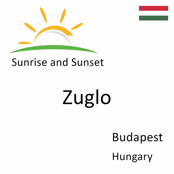 Sunrise and sunset times for Zuglo, Budapest, Hungary