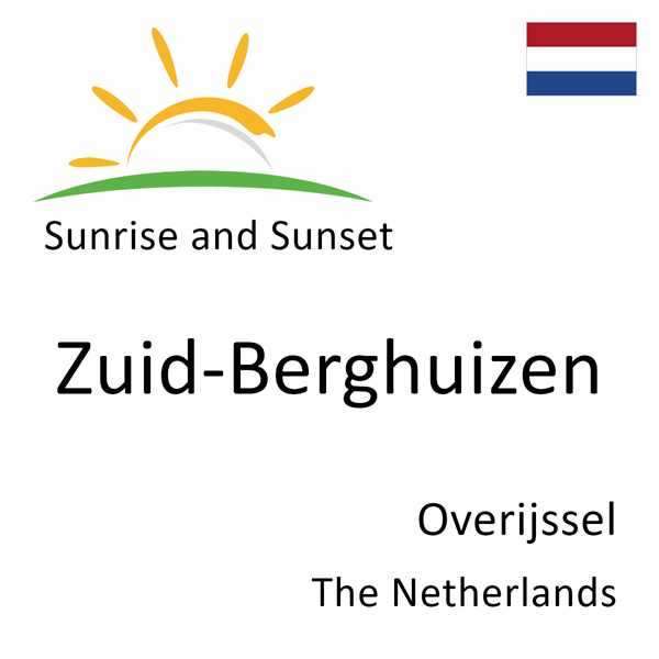 Sunrise and sunset times for Zuid-Berghuizen, Overijssel, The Netherlands