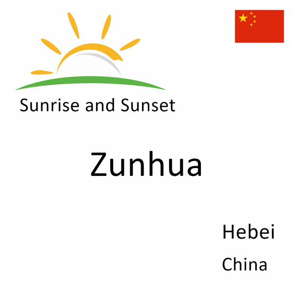 Sunrise and sunset times for Zunhua, Hebei, China