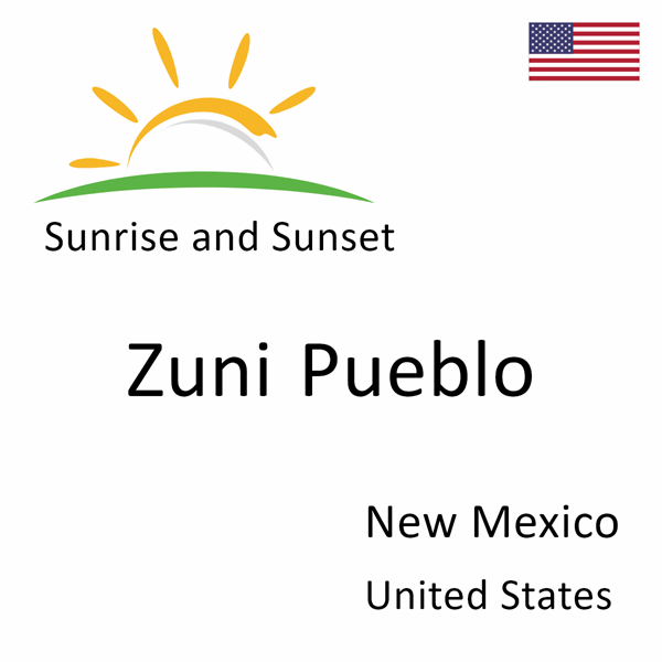 Sunrise and sunset times for Zuni Pueblo, New Mexico, United States