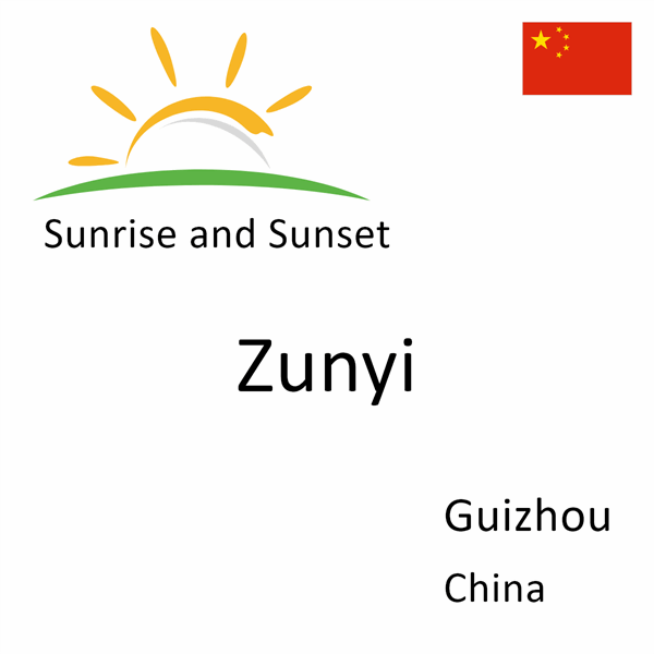 Sunrise and sunset times for Zunyi, Guizhou, China