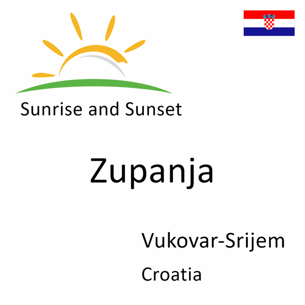 Sunrise and sunset times for Zupanja, Vukovar-Srijem, Croatia