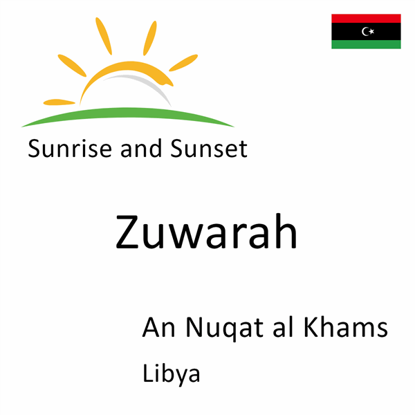 Sunrise and sunset times for Zuwarah, An Nuqat al Khams, Libya