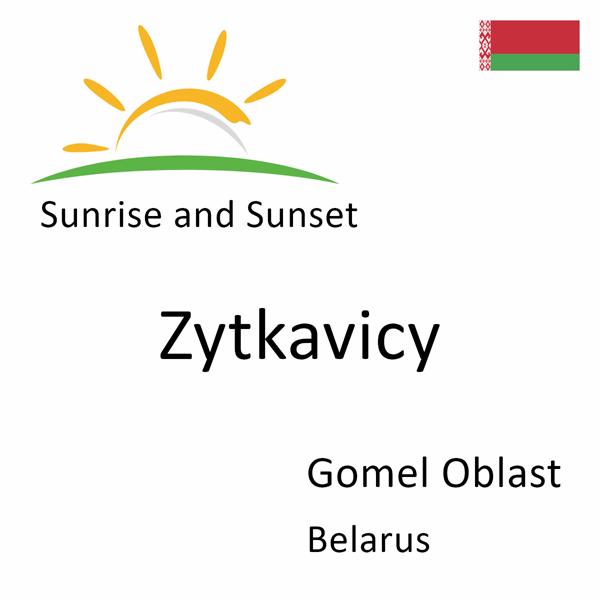 Sunrise and sunset times for Zytkavicy, Gomel Oblast, Belarus